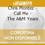 Chris Montez - Call Me - The A&M Years cd