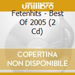 Fetenhits - Best Of 2005 (2 Cd) cd