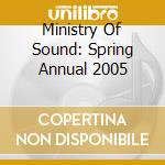 Ministry Of Sound: Spring Annual 2005 cd