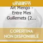 Art Mengo - Entre Mes Guillemets (2 Cd) cd