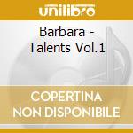 Barbara - Talents Vol.1 cd musicale di Barbara