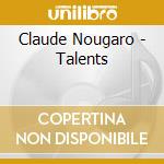 Claude Nougaro - Talents cd musicale di Claude Nougaro
