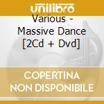 Various - Massive Dance [2Cd + Dvd] cd