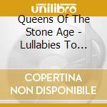 Queens Of The Stone Age - Lullabies To Paralize cd musicale di QUEENS OF THE STONE AGE