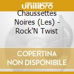 Chaussettes Noires (Les) - Rock'N Twist cd
