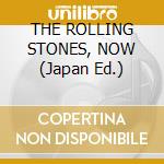 THE ROLLING STONES, NOW (Japan Ed.) cd