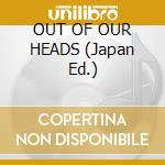OUT OF OUR HEADS (Japan Ed.) cd musicale di ROLLING STONES