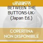 BETWEEN THE BUTTONS-UK- (Japan Ed.) cd