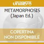 METAMORPHOSIS (Japan Ed.) cd