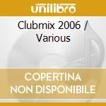 Clubmix 2006 / Various cd