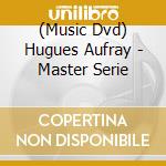 (Music Dvd) Hugues Aufray - Master Serie cd