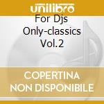 For Djs Only-classics Vol.2 cd
