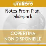 Notes From Plan. Slidepack cd musicale di DE BURGH CHRIS