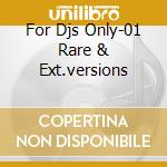 For Djs Only-01 Rare & Ext.versions cd