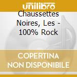 Chaussettes Noires, Les - 100% Rock cd