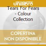 Tears For Fears - Colour Collection cd musicale di Tears For Fears