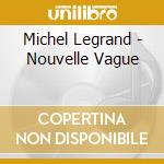 Michel Legrand - Nouvelle Vague cd