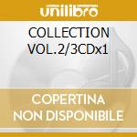 COLLECTION VOL.2/3CDx1 cd