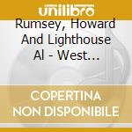 Rumsey, Howard And Lighthouse Al - West Coast Jazz Live : The Lighthou cd musicale di Rumsey, Howard And Lighthouse Al