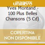 Yves Montand - 100 Plus Belles Chansons (5 Cd)