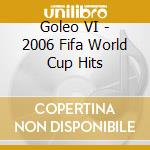 Goleo VI - 2006 Fifa World Cup Hits cd