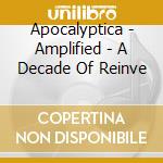 Apocalyptica - Amplified - A Decade Of Reinve cd