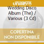 Wedding Disco Album (The) / Various (3 Cd) cd