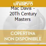 Mac Davis - 20Th Century Masters cd