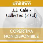 J.J. Cale - Collected (3 Cd) cd musicale di J.J.CALE