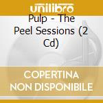 Pulp - The Peel Sessions (2 Cd) cd