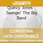 Quincy Jones - Swingin' The Big Band cd