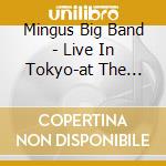 Mingus Big Band - Live In Tokyo-at The Blue cd musicale di MINGUS BIG BAND