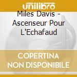 Miles Davis - Ascenseur Pour L'Echafaud cd