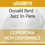 Donald Byrd - Jazz In Paris cd