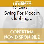 G Swing - Swing For Modern Clubbing (Digipack cd