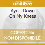 Ayo - Down On My Knees cd musicale di AYO