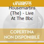 Housemartins (The) - Live At The Bbc cd
