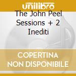 The John Peel Sessions + 2 Inediti cd musicale di GENE