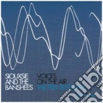 Siouxsie & The Banshees - Voices On The Air The Peel Sessions cd