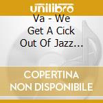 Va - We Get A Cick Out Of Jazz Too-Oleta Adams,Jam cd