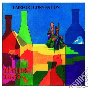 Fairport Convention - Tipplers Tales cd musicale di FAIRPORT CONVENTION