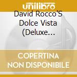 David Rocco'S Dolce Vista (Deluxe Edition) / Various cd musicale di Various Artists