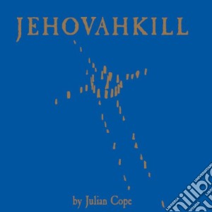 JEHOVAHKILL/Deluxe Ed.-2CD cd musicale di Julian Cope