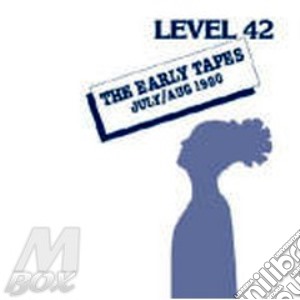 Level 42 - The Early Tapes July/aug 1980 cd musicale di LEVEL 42