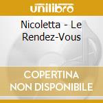 Nicoletta - Le Rendez-Vous cd
