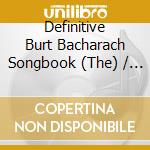 Definitive Burt Bacharach Songbook (The) / Various (2 Cd) cd musicale di Various Artists