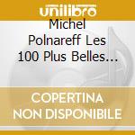 Michel Polnareff Les 100 Plus Belles Chansons cd musicale di Michel Polnareff