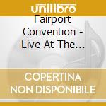 Fairport Convention - Live At The Bbc (4 Cd) cd