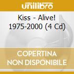Kiss - Alive! 1975-2000 (4 Cd) cd musicale di Kiss