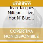 Jean-Jacques Milteau - Live, Hot N' Blue (Digipack) cd